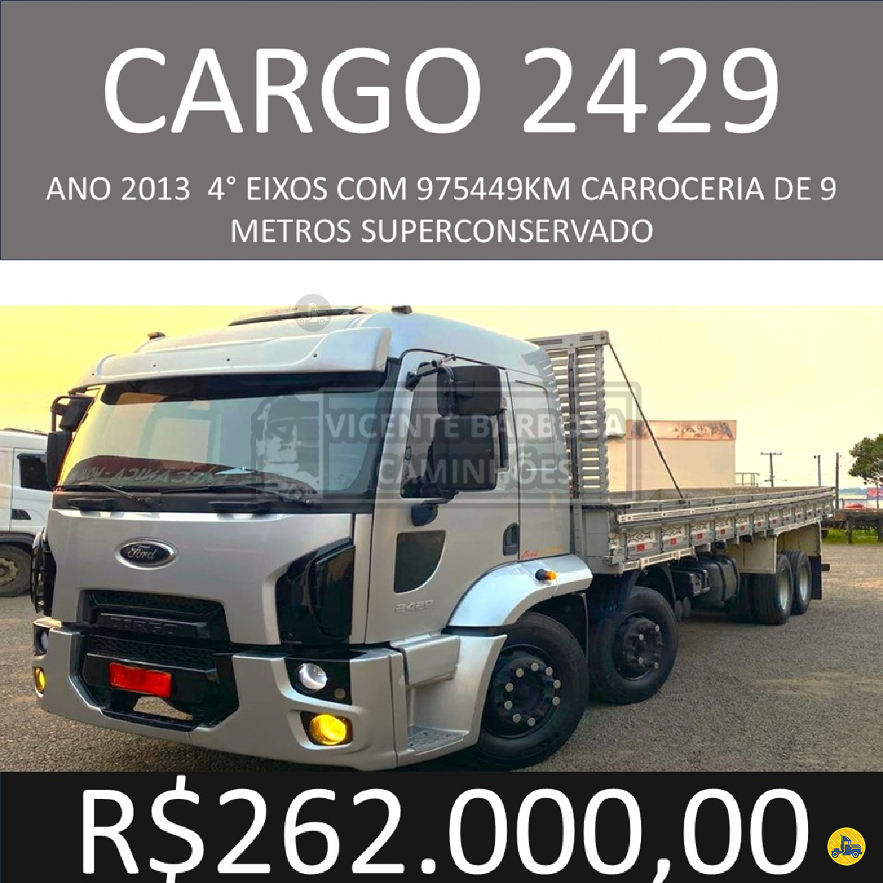CAMINHAO FORD CARGO 2429 Carga Seca BiTruck 8x2 Vicente Barbosa Caminhões MARIALVA PARANÁ PR